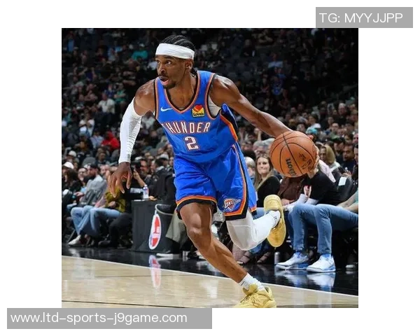 谢伊吉尔杰斯亚历山大如何引领NBA新星潮流与球队崛起之路