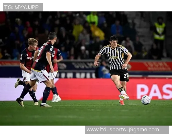 博洛尼亚与尤文图斯精彩对决直播全程回顾与分析